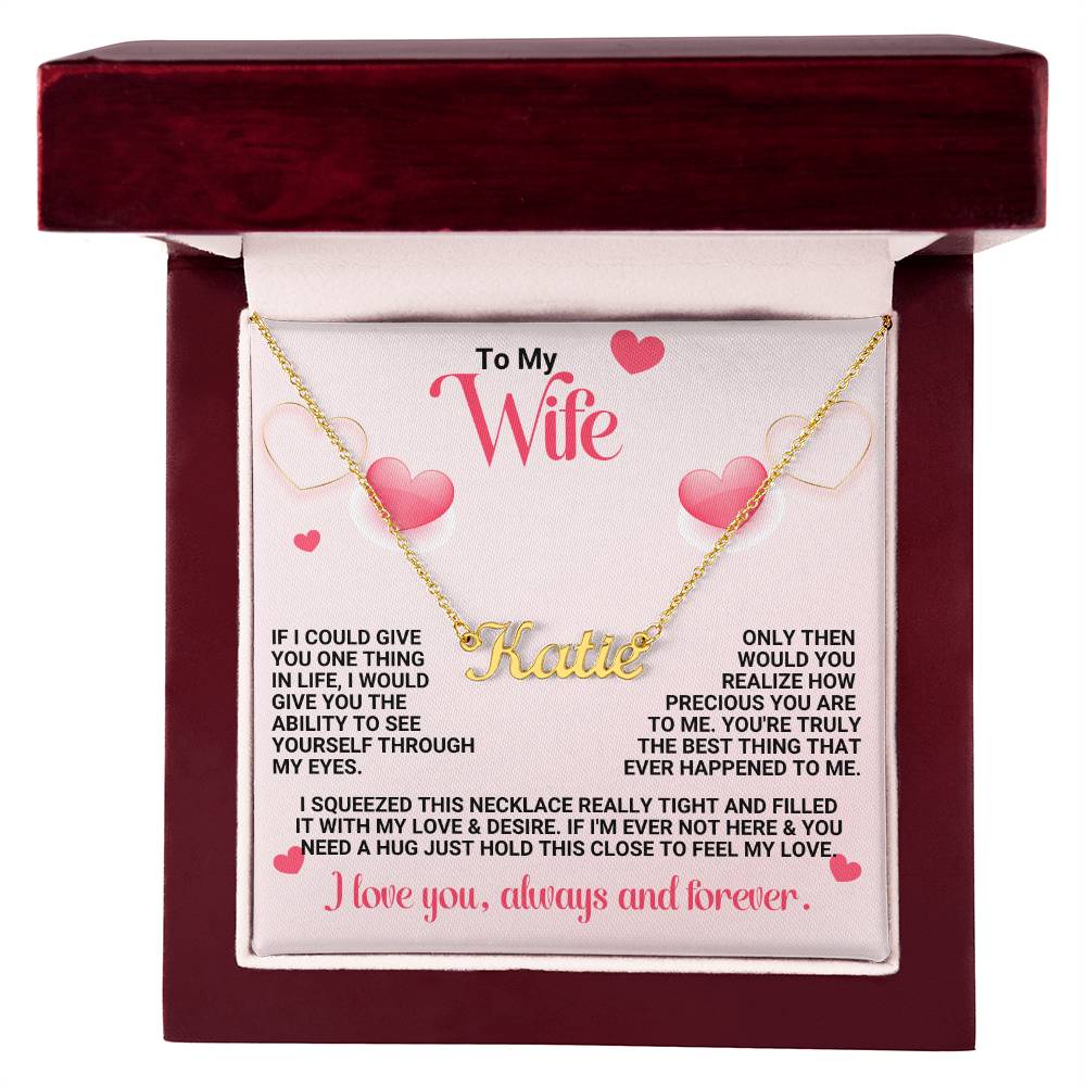 Valentine Name Necklace To My Wife - Love You Always and Forever