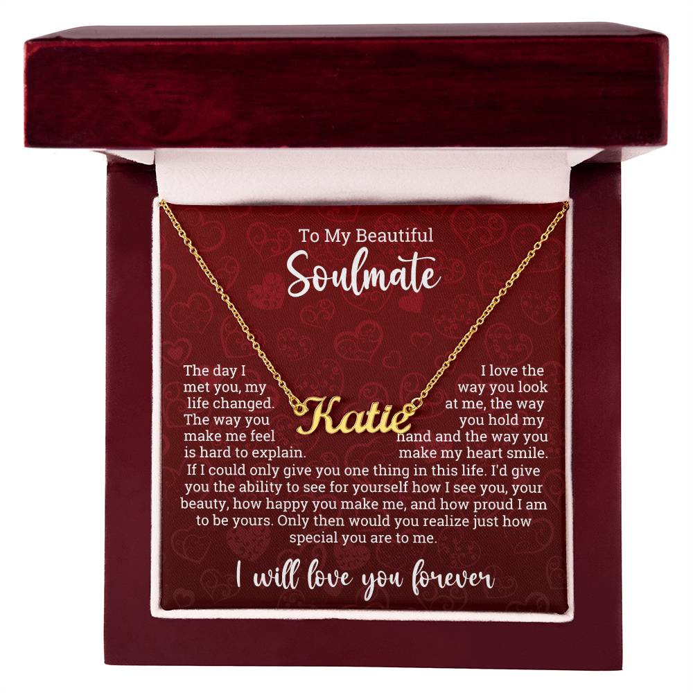Valentine Name Necklace To My Soulmate - Will Love You Forever