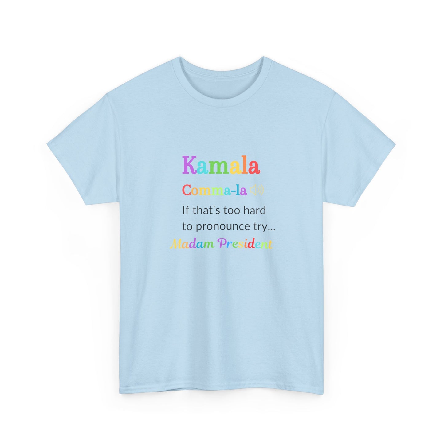 Comma-la - If That Is Too Hard To Pronounce Try... Madam President (Rainbow), Election 2024, Democratic Party Shirt, Madam President