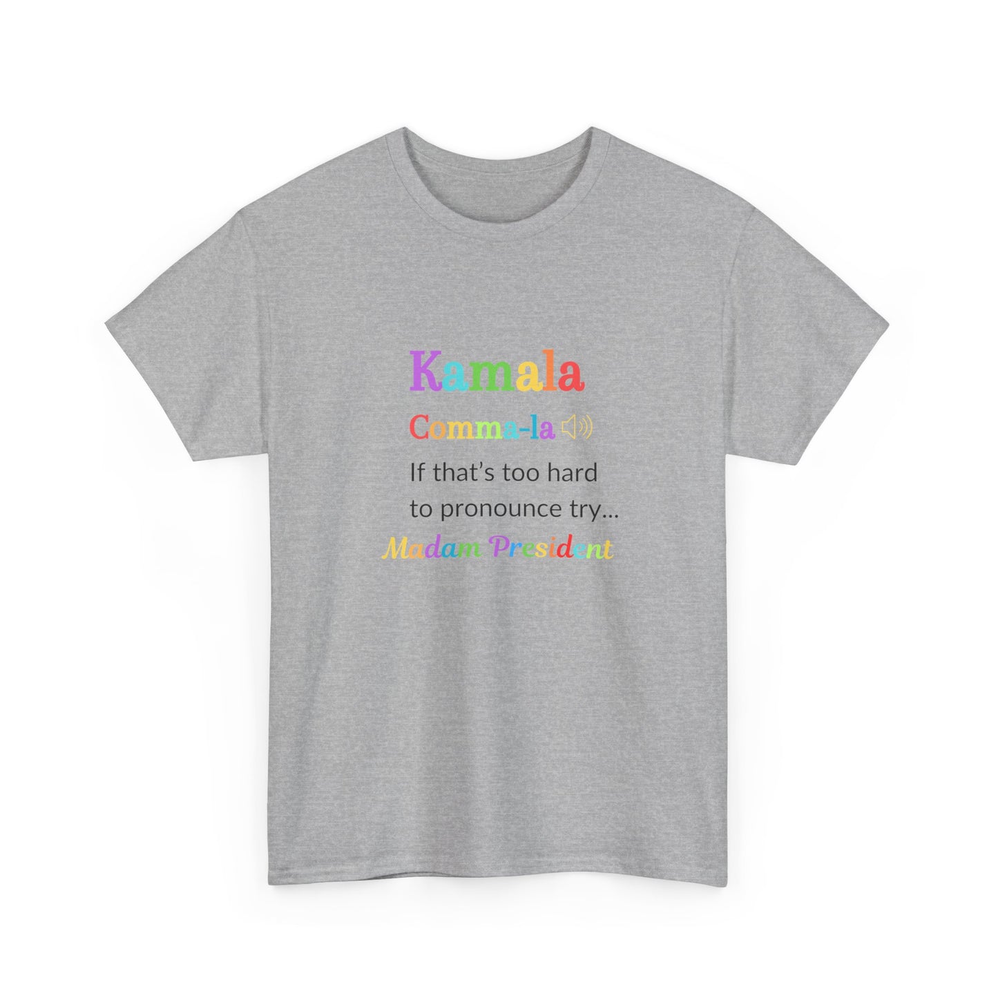 Comma-la - If That Is Too Hard To Pronounce Try... Madam President (Rainbow), Election 2024, Democratic Party Shirt, Madam President