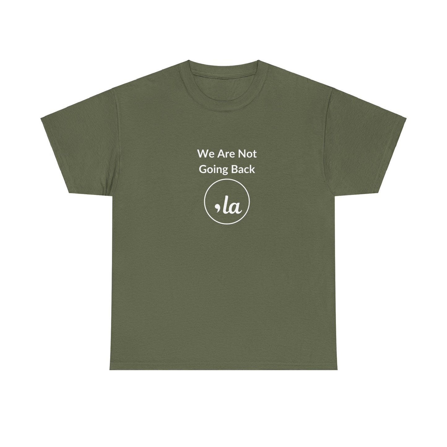 We Are Not Going Back, Comma La T-Shirt, Election 2024 Shirt