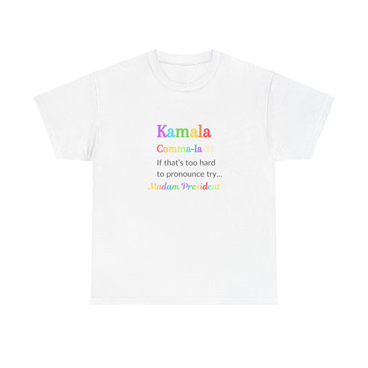 Comma-la - If That Is Too Hard To Pronounce Try... Madam President (Rainbow), Election 2024, Democratic Party Shirt, Madam President