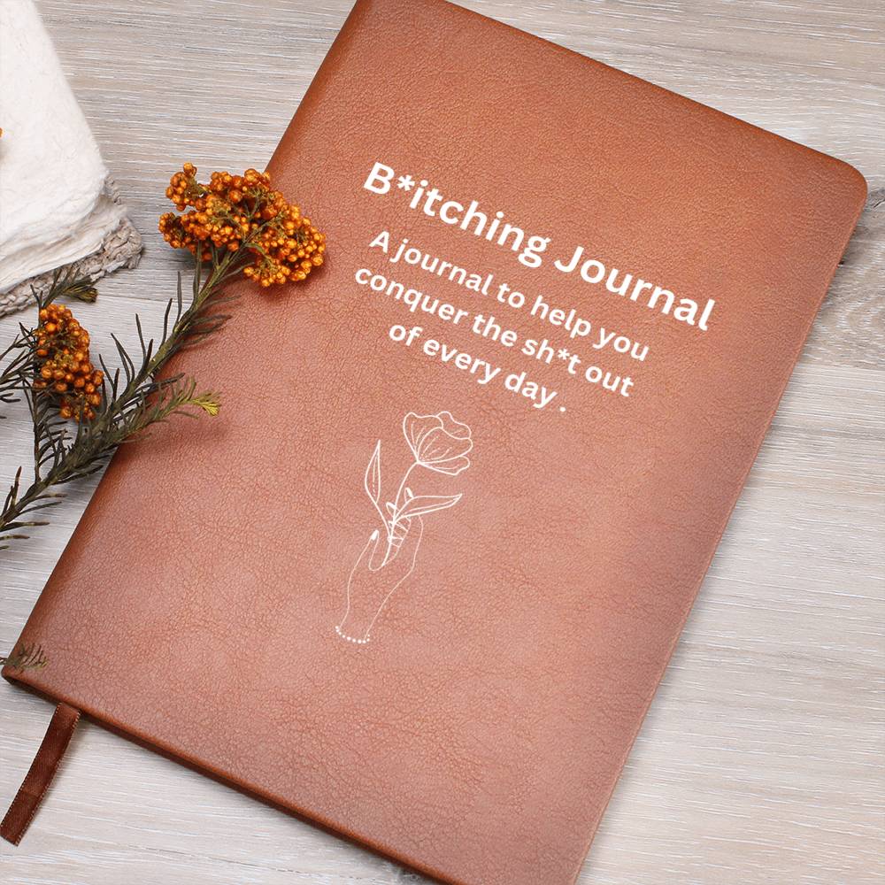 B*tching Journal