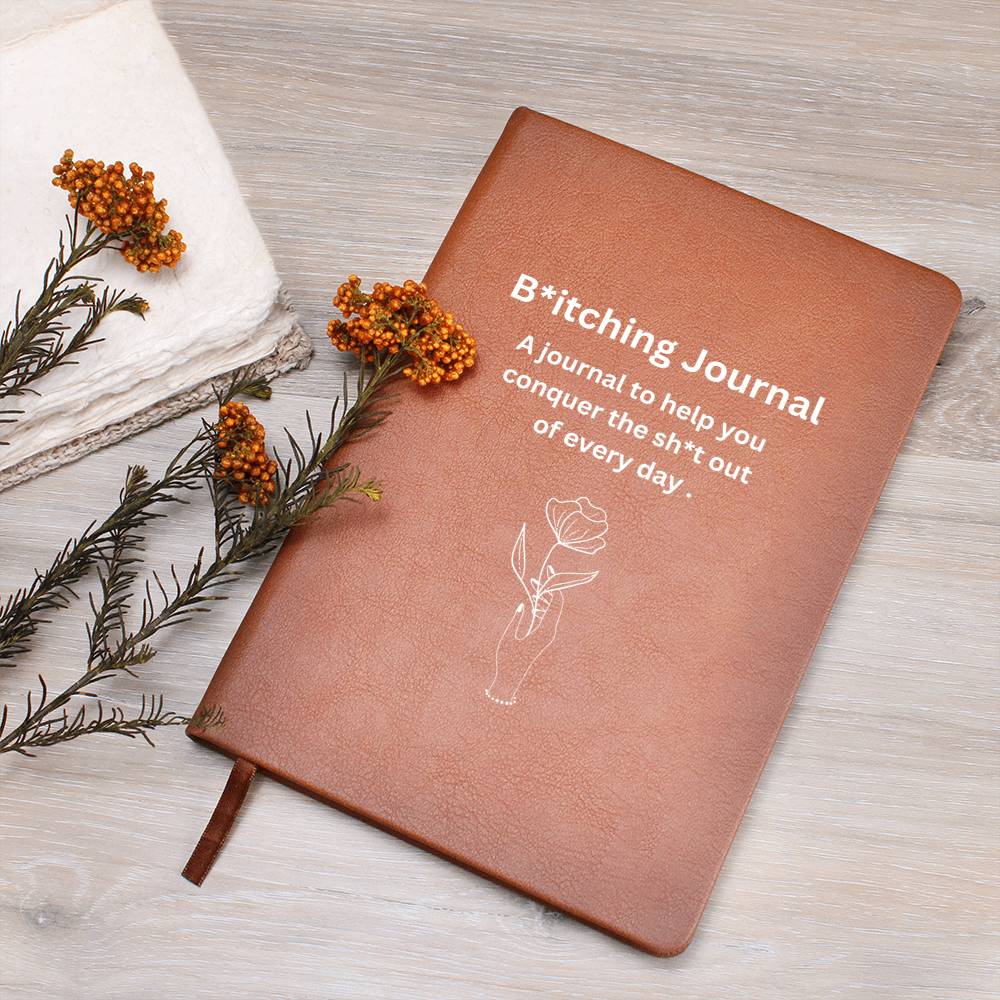 B*tching Journal